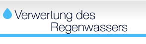 Verwertung des Regenwassers